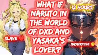 What If Naruto In The World Of Dxd And Yasaka's Lover? FULL SERIES The Movie NarutoYasaka Love Story