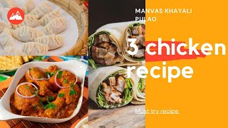 3 DELICIOUS CHICKEN RECIPES - CHICKEN TWISTER | CHICKEN MOMOS | MALVANI STYLE CHICKEN