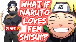 What If Naruto Loves Fem Shisui? FULL SERIES The Movie Naruto x Fem Shisui