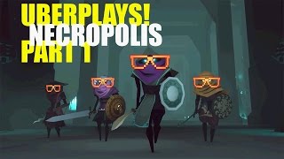 Braving the evils of the Necopolis - UberPlays! - Necropolis