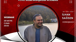 Dr.Öğr. İlhan Sağsen ( İKLİM DEĞİŞİKLİĞİ VE ENERJİ )