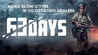 Kilka słów o tym w co ostatnio grałem - 63 Days