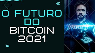 #O FUTURO DO BITCOIN AINDA EM 2021 { UM CONTO DO VIGÁRIO  OU UMA VERDADE ?