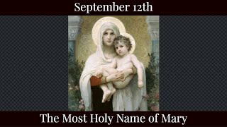 Thu Sep 12 2024 - The Most Holy Name of Mary