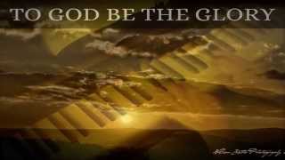 To God Be The Glory – William Doane -  Piano