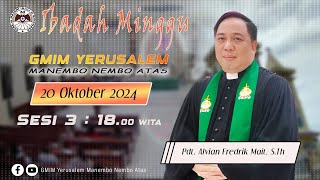 IBADAH MINGGU SESI 3 | GMIM YERUSALEM MANEMBO - NEMBO ATAS  | 20 OKTOBER 2024