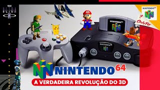 #64 NINTENDO 64: A verdadeira revolução do 3D