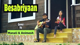 Besabriyaan | M. S. Dhoni - The Untold story | Sushant Singh | Acoustic Cover by Manali and Animesh