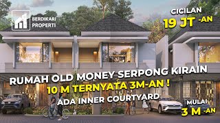 RUMAH OLD MONEY SERPONG KIRAIN 10M TERNYATA 3M-AN! ADA INNER COURTYARD -CITRA GARDEN SERPONG LACOVIA