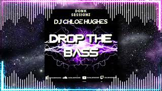 DJ Chloe Hughes - Drop The Bass