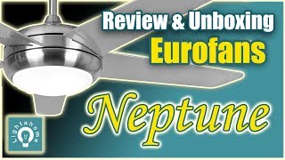 Eurofans Neptune Ceiling Fan Review & Unboxing