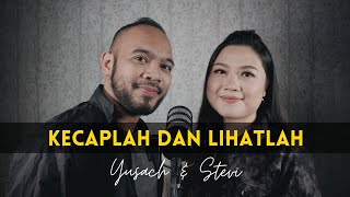 KECAPLAH DAN LIHATLAH (Yusach & Stevi) #SaatMemuji