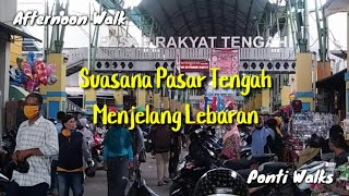 Suasana Pasar Tengah Kota Pontianak (Jalan Asahan) Menjelang Lebaran - Walking Siang