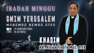 IBADAH MINGGU SESI 1 | GMIM YERUSALEM MANEMBO - NEMBO ATAS  | 14 JANUARI 2024