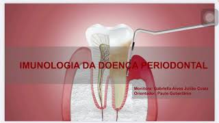 Monitora de Imunologia | Aula 24 | NP2 | Imunologia da Doença Periodontal.