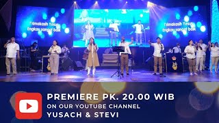 SAAT MENYEMBAH LIVE | Faith, Hope & Love (Yusach & Stevi)