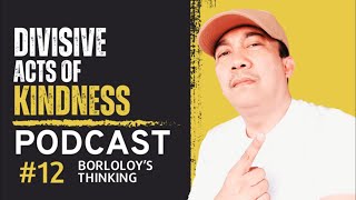 1️⃣2️⃣PODCAST #12 | DIVISIVE ACTS OF KINDNESS | ROEL OF MALALAG | REYCHELLE MORALES VLOGS