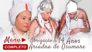 Obrigação de 14 ANOS Ariadna de Osumare | Ilê Orisá Ogun Naruê