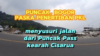 PUNCAK BOGOR PASKA PENERTIBAN PKL || Menyusuri Jalan dari Puncak pass kearah Cisarua (bagian 3)