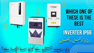 which is the best one solar inverter from 1p65 or 1p66 in nitrox inverex crown elego and solis ip66