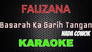 Fauzana - Basarah Ka Garih Tangan  Nada Cowok [Karaoke] | LMusical