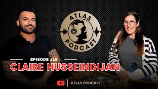 Atlas Podcast #19 | Claire T Husseindijan & James Ayotte