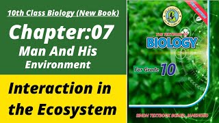 Interaction in ecosystem class 10 | Biology class 10 chapter 7| Class 10 new biology book