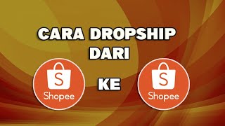 Cara Dropship Shopee Ke Shopee (Resi Otomatis)