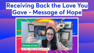 Receiving Back the Love You Gave, Part 1 - Message of Hope