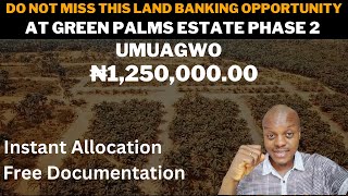 ₦1,250,000.00($1.6K) FOR LAND BANKING OPPORTUNITY AT GREEN PALMS ESTATE PHASE 2 UMUAGWO