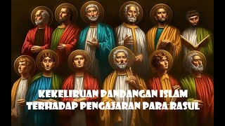 Kekeliruan Pandangan Islam Terhadap Pengajaran Para Rasul