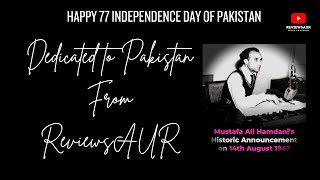 Happy 77th Independence Day of Pakistan | Dedicated to All Pakistanis & ReviewsAUR Family