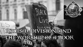 Racism, Division, and the Worship of a Book