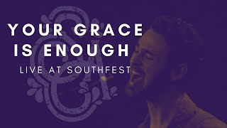 Your Grace Is Enough | Seth Austin Band - LIVE at SouthFest