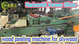 Horizontal Veneer Slicer｜How does a Horizontal Veneer Slicer work?｜Máy cắt Veneer ngang