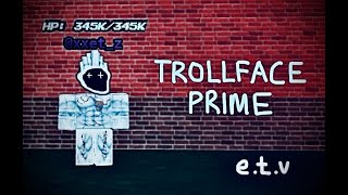 Trollface Prime - Enigmatic Trollge Verse (Roblox)