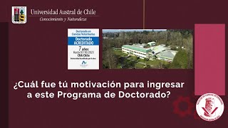 ¿Qué te motivó a ingresar a este Programa de Doctorado en Ciencias Veterinarias de la FCV - UACh?