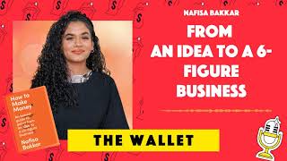 From An Idea to a Six Figure Business  with Nafisa Bakkar