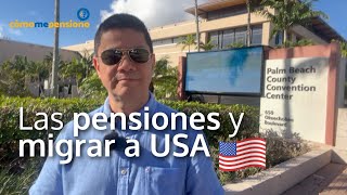 Las pensiones y migrar a USA