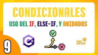 🟣 CLASE 9 - CONDICIONALES EN C#: IF, ELSE IF, Y IF ANIDADOS - Curso gratuito desde 0 en C#