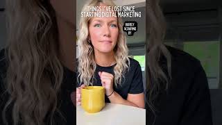 WHAT I LOST WHEN I STARTED DIGITAL MARKETING AND WHAT I'VE GAINED!!