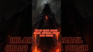 inilah kisah azazil(iblis) sebelum diusir dari surga