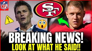 💣BOMB! LOOK WHAT TOM BRADY SAID ABOUT MCCAFFREY AND THE 49ERS! 49ERS NEWS! SAN FRANCISCO 49ERS NEWS