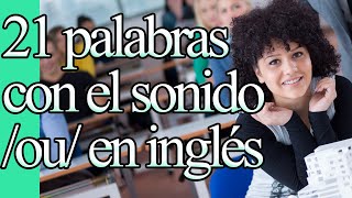 Vocabulario en inglés (21 palabras en inglés con el sonido ou)