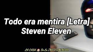 Todo era mentira [Letra]  Steven Eleven