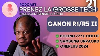 Canon R5/R1😱, Boeing 777X FAA 🛫, Samsung Unpacked, OnePlus 2024 | PGT21