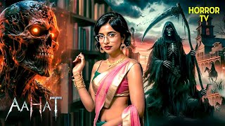 आत्माएं छाप रही है मौत की खबर | Aahat | Ghost | Scary | Aahat Season 6