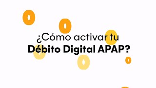 Tutorial - Cómo activar y empezar a utilizar tu Débito Digital APAP