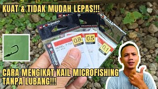 Cara mengikat kail Microfishing tanpa lubang!!! Kuat & tidak mudah lepas!!!