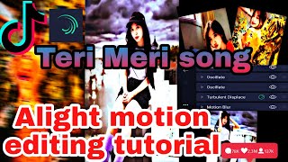 TikTok trending| Teri Meri |Alight motion editing Tutorial 👌